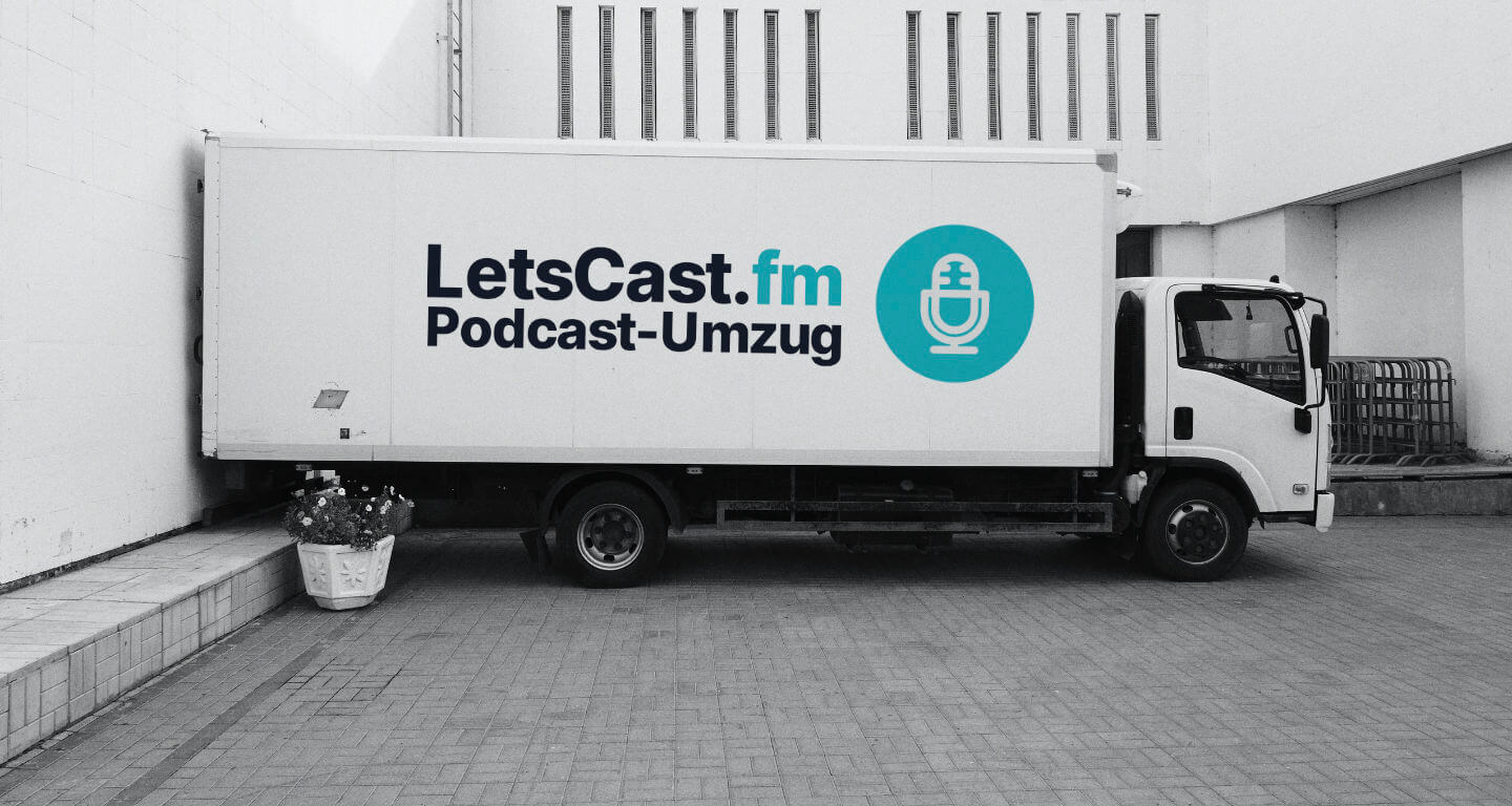 Umzugswagen für Podcast Umzug zu LetsCast.fm